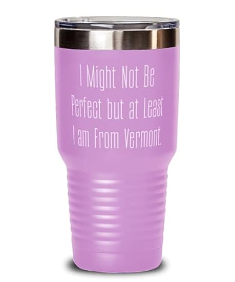 Fancy Vermont Gifts, I Might Not Be Perfect but at Leas